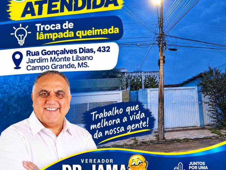 Vereador Dr. Jamal destaca atendimento de solicitação para troca de lâmpada no Jardim Monte Líbano
