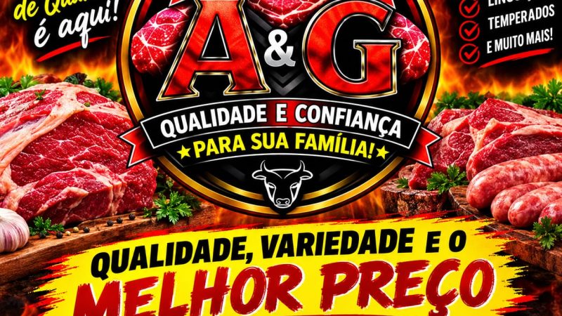 Açougue A&G: qualidade, variedade e confiança para levar o melhor à mesa da sua família